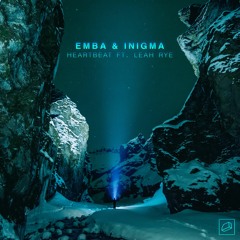 Emba & Inigma - Heartbeat (ft. Leah Rye)
