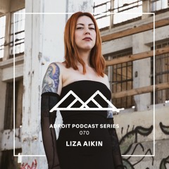Adroit Podcast Series #070 - Liza Aikin