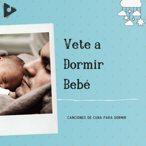 Stream Canciones De Cuna Para Dormir Listen To Vete A Dormir Bebe Playlist Online For Free On Soundcloud Stream Canciones De Cuna Para Dormir Listen To Vete A Dormir Bebe Playlist Online For Free On Soundcloud