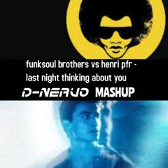 Henri Pfr Vs Funksoul Brothers -last Night Thinging About You