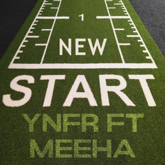 New Start - YNFR ft Meeha