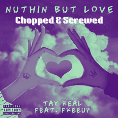 Nothin But Love ( Chopped & Screwed )
