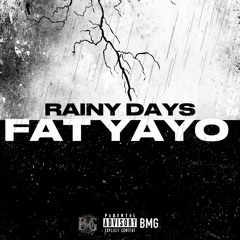 Fat Yayo - Rainy Days (Official Audio)