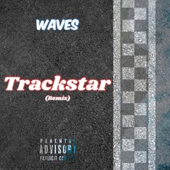 Waves - Trackstar (Remix)