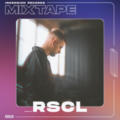 Incension Mixtape 002 // RSCL
