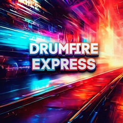 Drumfire Express - Jump UP DnB Mix