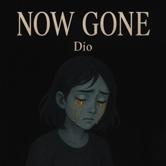 Now Gone