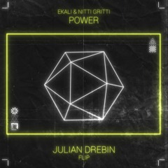 Ekali & Nitti Gritti - Power (Julian Drebin Flip)