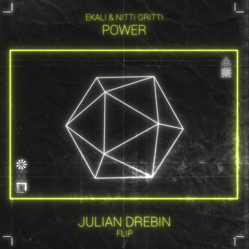 Ekali & Nitti Gritti - Power (Julian Drebin Flip)
