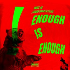 Noel IS & Figub Brazlevic - Enough Is Enough