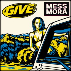 Give - Mess Mora REMIX