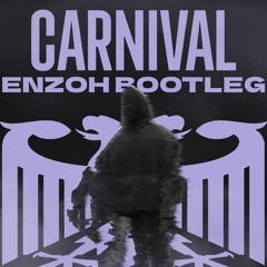 CARNIVAL (enzoh bootleg)