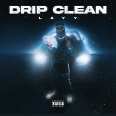 DRIP CLEAN - LAYY