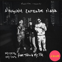 Mizzy Miles, Teto & MC PH - Ninguém Entende Nada (Jaum Remix)