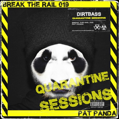 BREAK THE RAIL 019 w/ PAT PANDA (Quarantine Sessions)