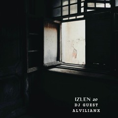 IZLEN 20 - Guest DJ ALVILIANX