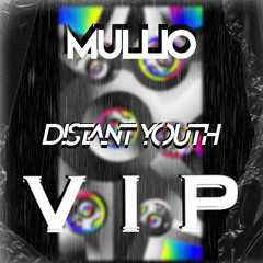 Mullio - VIP remix Distant Youth v2 (track 85) 1k 🎆