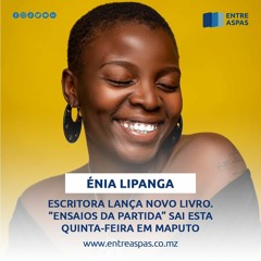 Énia Lipanga lança "Ensaios de Partida" em Maputo