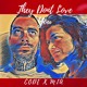 on They Dont Love You- CODE X MIA