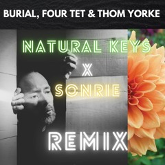 Burial, Four Tet & Thom Yorke - Her Revolution (Natural Keys X SONRIE Remix) *FREE DOWNLOAD* 2022