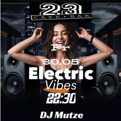 MuTze - Electric Vibes @ Cafe Bar 23 Schorndorf (House, Techno, Tech House)