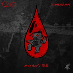 Qoiet & INHUMAN Feat. ghoolwrld - murderVIBE