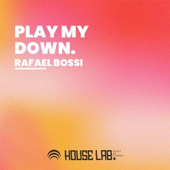 Rafael Bossi - Play My Down (Extended Mix)