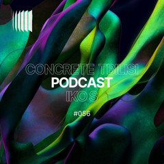 Concrete Tbilisi Podcast 056 - IKO S