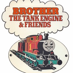 (DO NOT USE) Brother Engine & Friends Main Theme