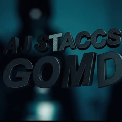Aj Staccs - GOMD