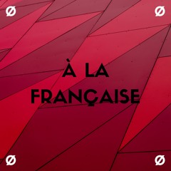 À LA FRANÇAISE