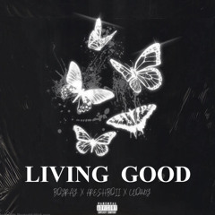 Living Good (feat. FRE$HBOII, KNG Cloudy)