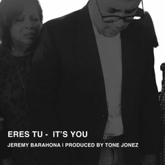 Eres Tu (It's You)