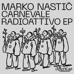 Marko Nastić - Carnevale Radioattivo EP