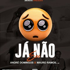 André Domingos x Mauro Ramos - Já Não Sei