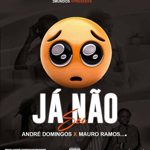 André Domingos x Mauro Ramos - Já Não Sei