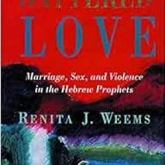 Access [KINDLE PDF EBOOK EPUB] Battered Love: Marriage, Sex, and Violence in the Hebrew Prophets (Ov