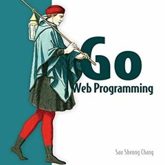 [Get] [KINDLE PDF EBOOK EPUB] Go Web Programming by  Sau Sheong Chang 📫