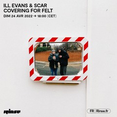 ILL EVANS & SCAR Covering for Felt - 24 Avril 2022