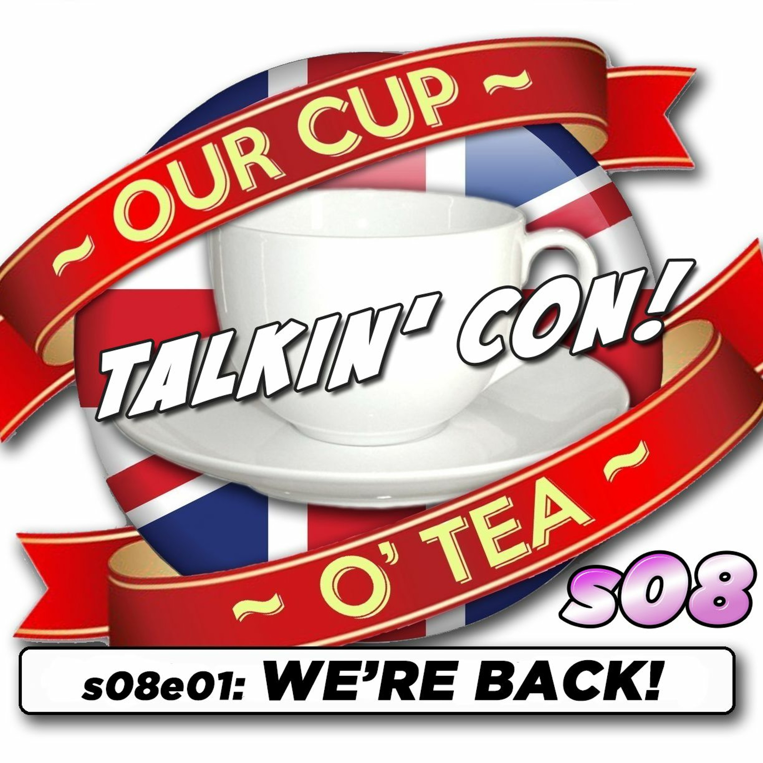 Talkin' Con: A Cup O' Tea with An Englishman In San Diego s08e01 'We're Back!' episode artwork