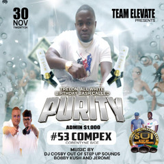 TEAM ELEVATE PURITY NOVEMBER 30TH 53 COMPLEX BERBICE BOBBY KUSH & JEROME