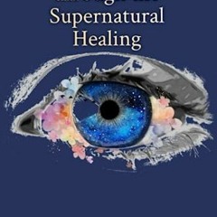 #( A Journey through Supernatural Healing #Digital(