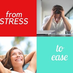 From Stress To Ease