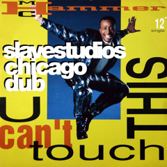 MC Hammer - Can't Touch This - Slavestudios Chicago Dub