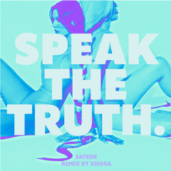 SPEAK THE TRUTH - SATEEN [XHOSA REMIX]