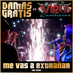 Me Vas a Extrañar (En Vivo) [feat. Viru Kumbieron]