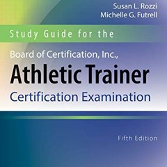 Access EBOOK 💗 Study Guide for the Board of Certification, Inc., Athletic Trainer Ce