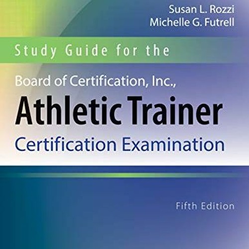 [READ] EBOOK 📩 Study Guide for the Board of Certification, Inc., Athletic Trainer Ce