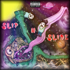 Slip N Slide - (Love Slaya & illabit)