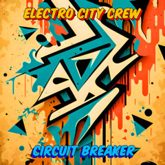 Electro City Crew - Circuit Breaker